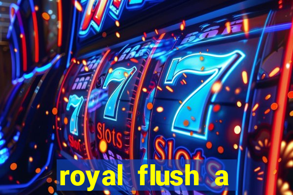 royal flush a maior jogada do poker